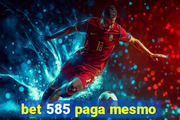 bet 585 paga mesmo